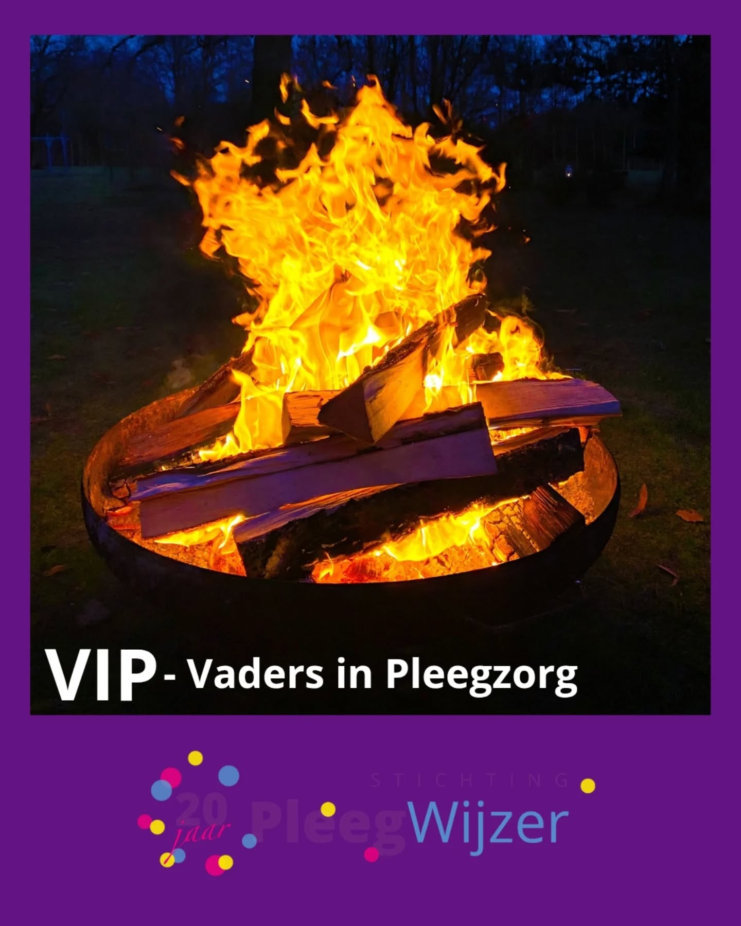 𝕍𝕒𝕕𝕖𝕣𝕤 𝕚𝕟 ℙ𝕝𝕖𝕖𝕘𝕫𝕠𝕣𝕘

22 mei @Oldekerk 
19:30 – 21:30

Ben jij een ‘Vader In Pleegzorg’ en vind je het leuk om met andere pleegvaders in contact te komen? Of heb je gewoon zin in een avond vuur stoken en eten en drinken in goed gezelschap? Geef je dan snel op voor de VIP avond!

De avonden worden weer wat warmer, tijd om heerlijk buiten bij het vuur te zitten. Daarom hebben we weer een VIP avond gepland. Ben jij er dit keer ook bij?

 VOOR WIE: pleegvaders in Groningen en Drenthe
 WAAR: Oldekerk – het adres krijg je in de bevestiging
 KOSTEN: aan Pleegwijzer activiteiten zijn geen kosten verbonden
 OPGEVEN: geef je op via aanmelding@pleegwijzer.nl